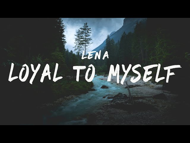 Lena - Loyal To Myself (Lyrics) class=