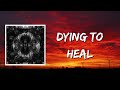 Architects - Dying To Heal (Lyrics)