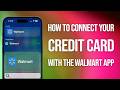 How To Connect Your Credit Card With The Walmart App: Easy Guide!