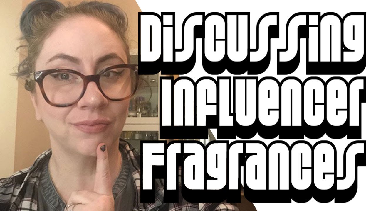 Discussing Youtuber Influencer Fragrances