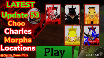 Get All 5 Latest Choo Charles Morphs Location, |UPDATE 53| #roblox #choochoocharles