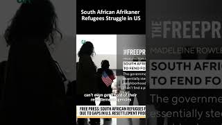 South African Afrikaner Refugees Struggle in US: Housing Failures & Resettlement Challenges Exposed