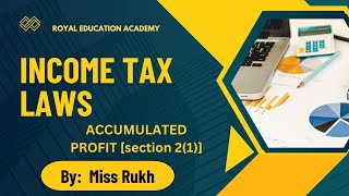Income Tax Laws  I Theory | Accumulated Profit l Royal Education Academy