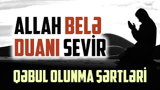 Allah Belə Duanı Sevir Duanın Qəbul Şərtləri Qəbul Olunan Dua Tövbəzamanı Ibadət
