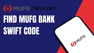 How To Find MUFG Bank SWIFT Code (Step-by-Step Guide)