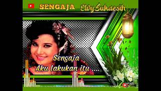 Sengaja  Elvy Sukaesih  By Liem Pung Channel     