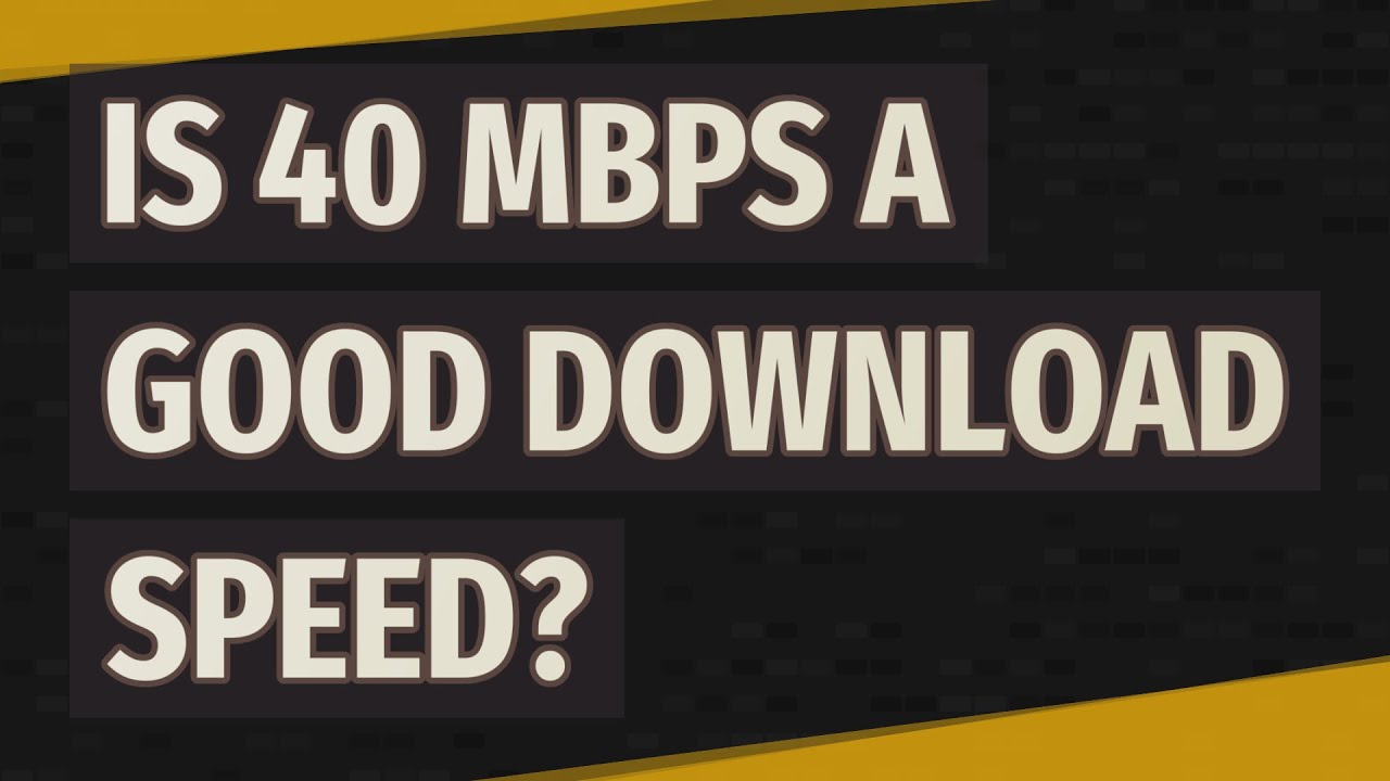 what is a good mbps download speed