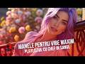Manele Pentru Vibe Maxim 2026 ☀️ Playlistul Cu Chef In Sange | Manele Piperate