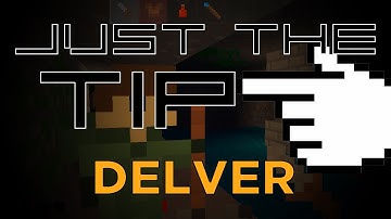 Just The Tip... of Delver