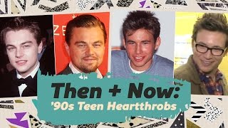 '90s Teen Heartthrobs - Then + Now
