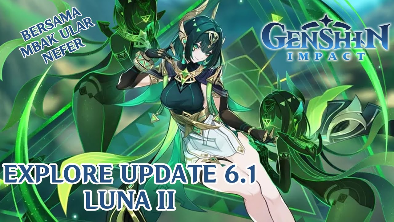 [GENSHIN IMPACT] CEK UPDATE 6.1 LUNA II | BANNER NEFER + RERUN FURINA ...