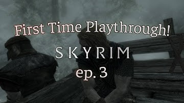 Skyrim First Time Playthrough Part 3 - Jam packed with Quests