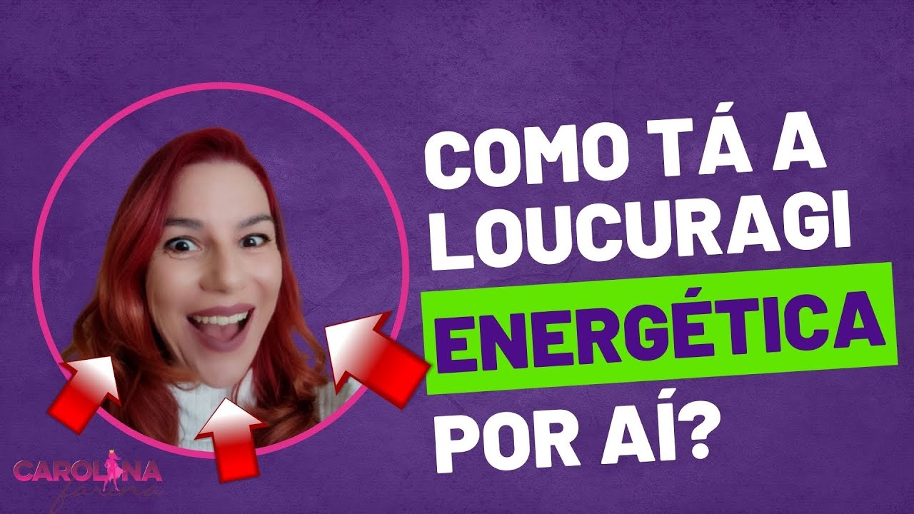 Como tá a loucuragi energética por aí?