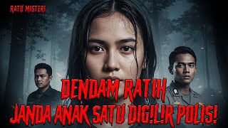 DENDAM RATIH - JANDA ANAK SATU YANG DIG!L!R P0L!S! SAAT MENCARI KEADILAN