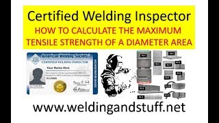 CWI 1 -  HOW TO CALCULATE THE MAXIMUM TENSILE STRENGTH OF A DIAMETER AREA