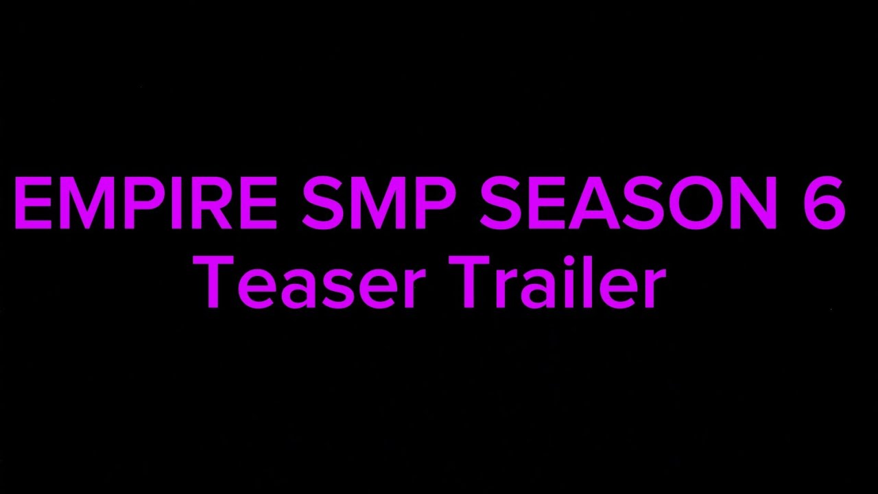 EMPIRE SMP SEASON 6 Teaser Trailer - YouTube