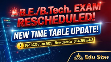 B.E./B.Tech. EXAM RESCHEDULED! Dec 2025/Jan 2026 New Circular 2025 | MUST WATCH TIME TABLE UPDATE!