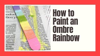 How To Paint An Ombre Rainbow
