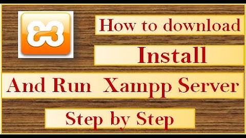 How to download, install and run Xampp in windows 7, 8, 8.1, 10 | step by step