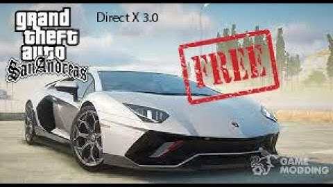 GTA San Andreas  FREE DOWNLOAD Drect X 3.O mod pc
