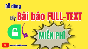 Hướng dẫn lấy bài báo full-text miễn phí | Unpaywall | TS.BS.Vũ Duy Kiên