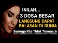 INILAH 3 DOSA BESAR Langsung Dapat Balasan Di Dunia, Semoga Kita Semua Tidak Termasuk Di Dalamnya