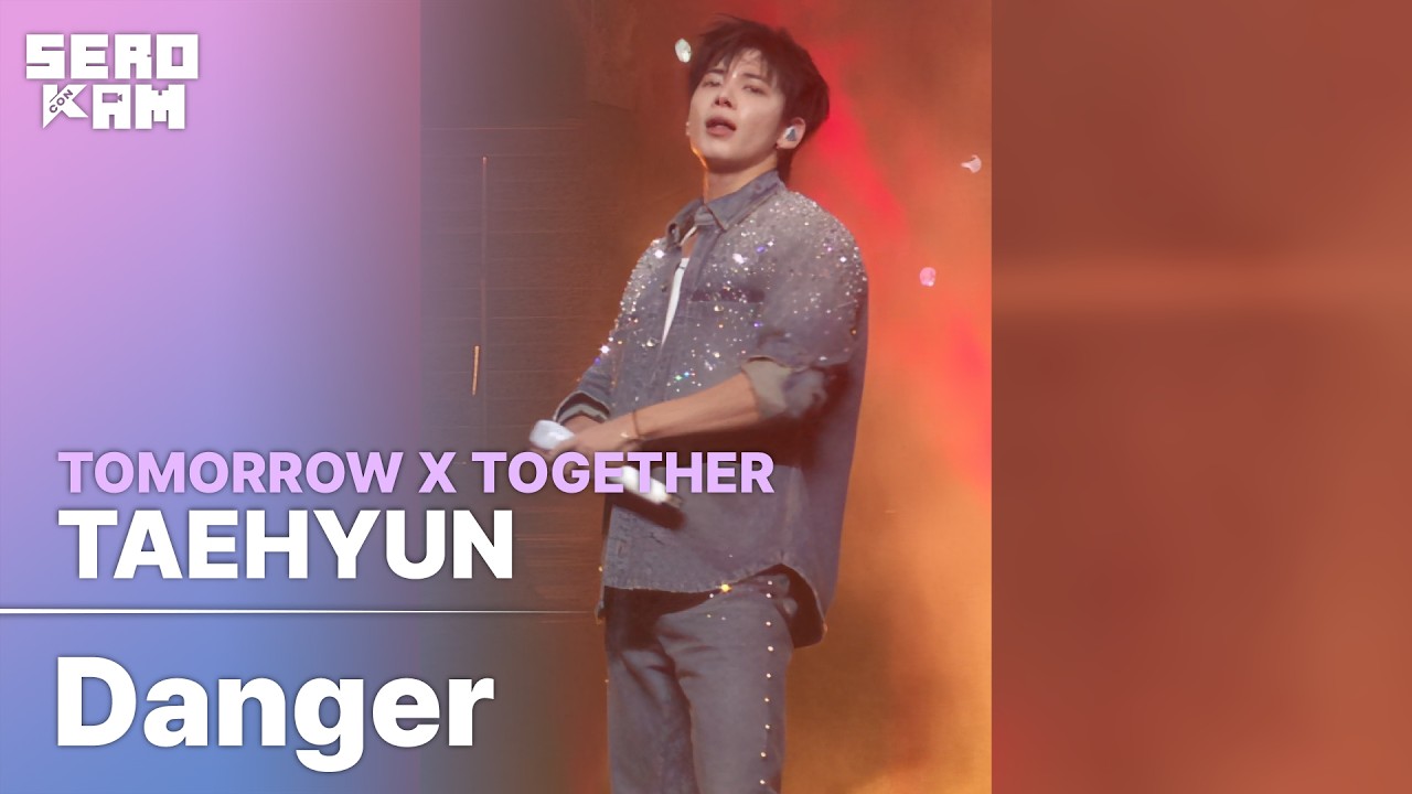 SONG TAE HYUN(TOKYO)　3w TAEHYUN (태현) | TOMORROW X TOGETHER - Danger | SERO CAM 🎥 | KCON