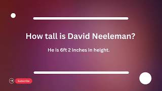 Daniel Neeleman Age, Height, Relationships, Net Worth 2024