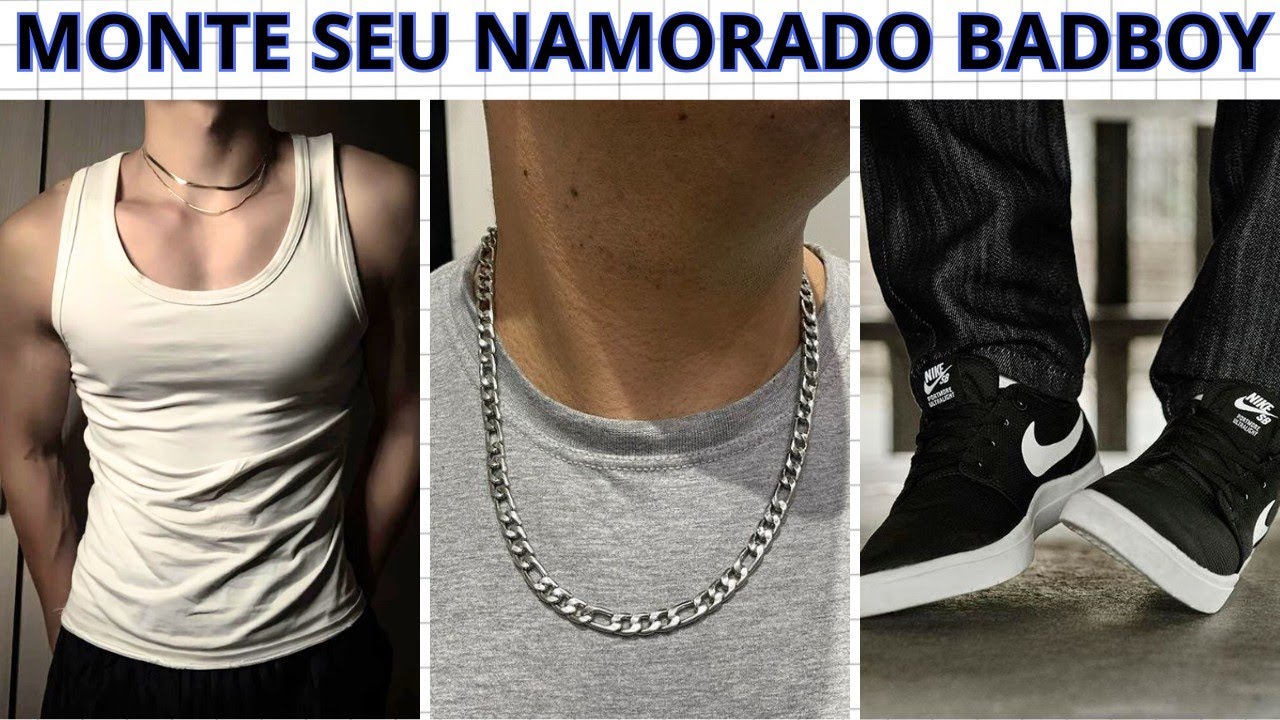 MONTE O SEU NAMORADO BAD BOY