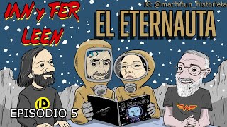 Ian y Fer leen El Eternauta - FINAL! Capítulo 5