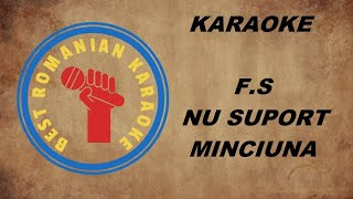 KARAOKE: F.S Nu suport  minciuna Asa lume dusmanoasa Versuni Negativ Mi min