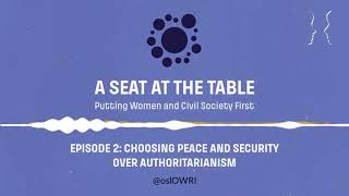A Seat at the Table - Episode 2 "Choosing Peace and Security Over Authoritarianism"