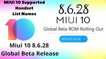 Miui 10 8.6.28 global beta update,miui 10 8.6.28 full schedule supported devices and download links