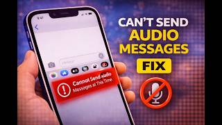 Cannot send audio messages at this time in iPhone: Fix