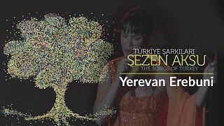 Video voorbeeld van "Yerevan Erebuni | Türkiye Şarkıları  - The Songs of Turkey (Live)"