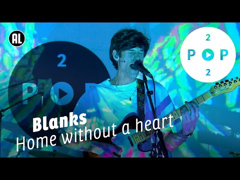 Blanks - Home Without a Heart | POP22