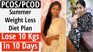 How To Lose Weight Fast With PCOS/PCOD In Summer | Diet Plan To Lose 10 Kgs In 10 Days | Fat to Fab