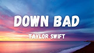 Down Bad - Taylor Swift (Lyrics)