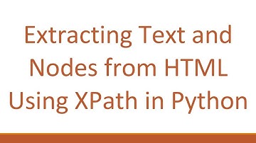 Extracting Text and Nodes from HTML Using XPath in Python