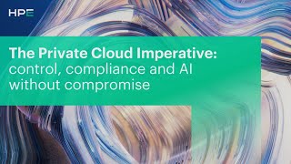 The Private Cloud Imperative: Control, Compliance, and AI Without Compromise