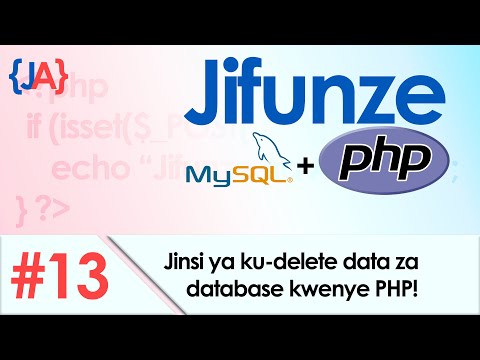 Jifunze PHP na MySQL #13 - Delete Data From Database using PHP!  (Swahili)