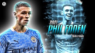 Phil Foden 2021 - Magic Skills , Goals & Assists - HD