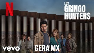 Gera Mx - Gringo Hunter De La Serie De Netflix Gringo Hunters Cover Audio