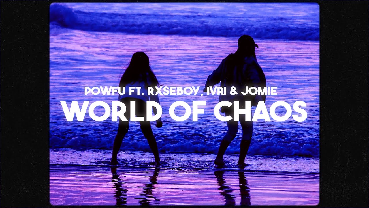 Powfu - A World Of Chaos (Lyrics) ft. Rxseboy, Ivri & Jomie - YouTube