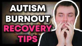 Autism Burnout Recovery (5 Tips For Autistic Burnout Recovery)