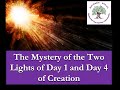 &quot;Let there be Light(s)&quot; - The Mystery of the Two Lights of Day 1 and Day 4 of Creation