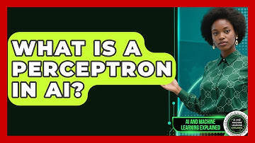 What Is A Perceptron In AI? - AI and Machine Learning Explained