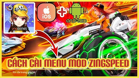 CÁCH CÀI MENU MOD | HACK ZINGSPEED MOBILE | VÔ HẠN NITRO VÀ BOOST ĐẨY TỐC SIÊU NHANH