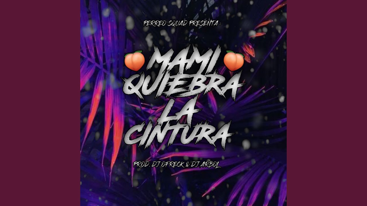 Mami Quiebra La Cintura (feat. DJ Arbol) - YouTube Music