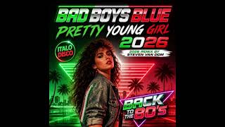 Bad Boys Blue - Pretty Young Girl 2026 (Remix by Steven Van Dom)